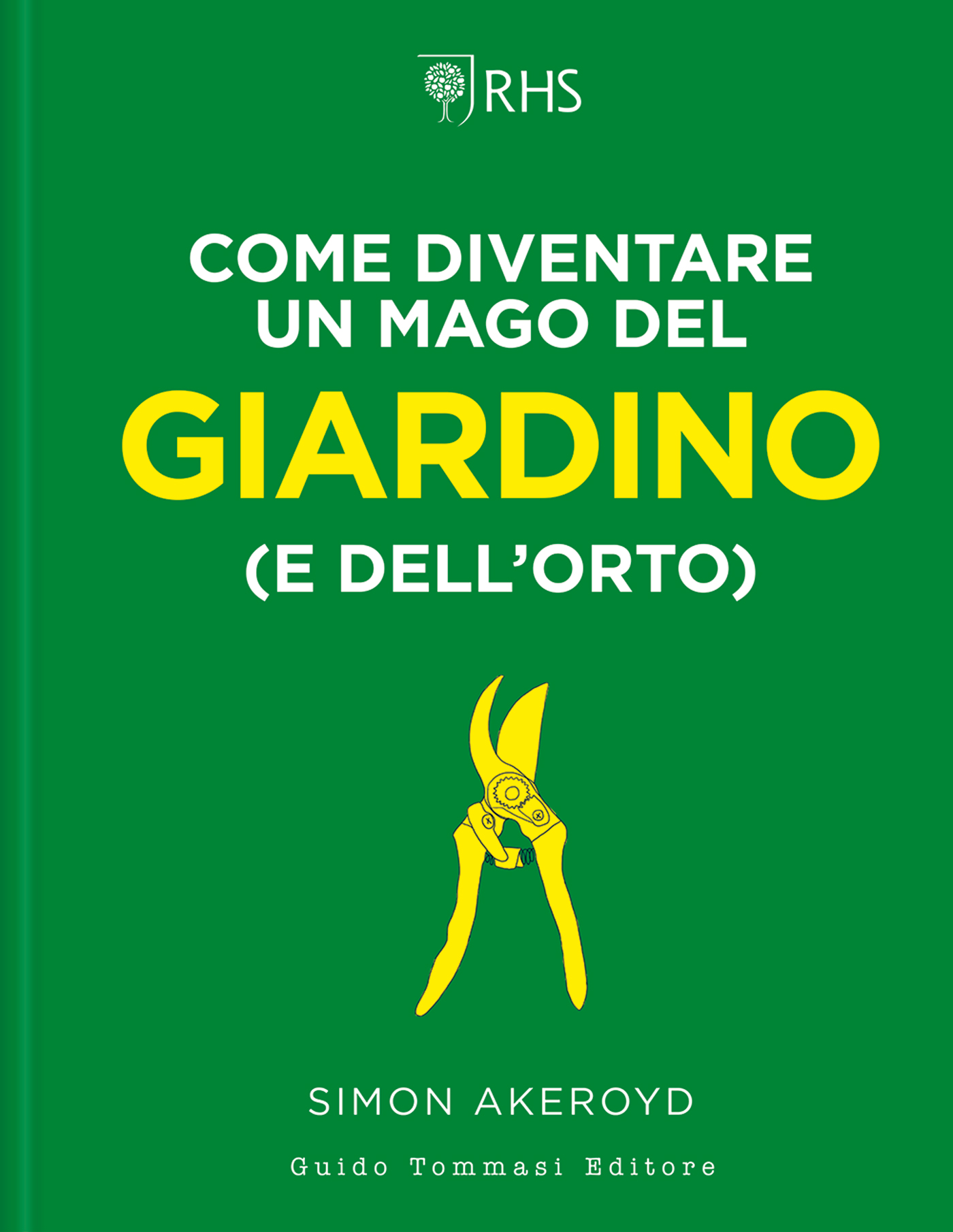 Come diventare un mago del giardino (e dell\'orto)